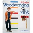 The All-New Woodworking for Kids by Kevin McGuire