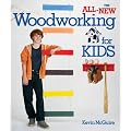 All-New Woodworking for Kids, The