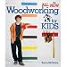 All-New Woodworking for Kids, The
