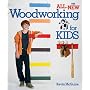 All-New Woodworking for Kids, The