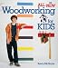 All-New Woodworking for Kids, The