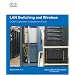 LAN Switching and Wireless, CCNA Exploration Companion Guide (Cisco Systems Networking Academy Program)