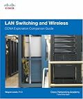 LAN Switching and Wireless, CCNA Exploration Companion Guide