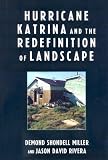 Hurricane Katrina and the Redefinition of Landscape