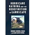 Hurricane Katrina and the Redefinition of Landscape by DeMond Miller and Jason Rivera