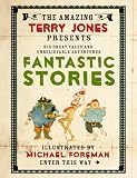 The Fantastic World of Terry Jones: Fantastic Stories
