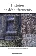 Histoires de d�chiffrements : Les �critures du Proche-Orient � l'Eg�e