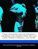 Panic Disorder and Its Celebrity Sufferers Like Johnny Depp, Nicolas Cage, Naomi Campbell, and More