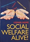 Social welfare alive! : an introduction to issues and policies in health and welfare