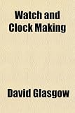 Watch and Clock Making