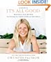 It's All Good: Delicious, Easy Recipes that Will Make You Look Good and Feel Great