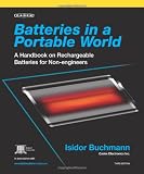 Batteries in a Portable World: A Handbook on Rechargeable Batteries for Non-Engineers, Third Edition