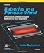 Batteries in a Portable World: A Handbook on Rechargeable Batteries for Non-Engineers, Third Edition