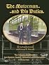 The Motorman...and His Duties The Classic Handbook for Electric Trolley, Streetcar and Interurban Motormen