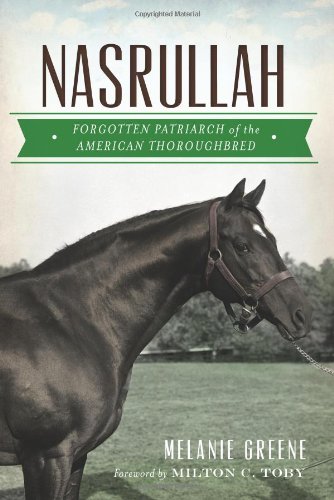 nasrullah forgotten patriarch of the american thoroughbred sports history