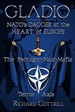 Gladio, NATOs Dagger at the Heart of Europe: The Pentagon-Nazi-Mafia Terror Axis