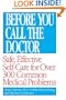 Before You Call the Doctor: Safe, Effective Self-Care for Over 300 Common Medical Problems