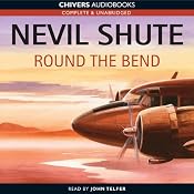 Round the Bend | [Nevil Shute]