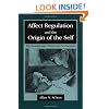 Affect Regulation and the Origin of the Self: The Neurobiology of Emotional Development