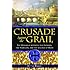 Crusade Against the Grail: The Struggle between the Cathars, the Templars, and the Church of Rome