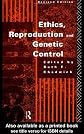 Ethics, Reproduction and Genetic Control