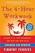 The 4-Hour Workweek, Expanded and Updated: Expanded and Updated, With Over 100 New Pages of Cutting-Edge Content.