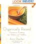 Organically Raised: Conscious Cooking for Babies and Toddlers