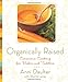 Organically Raised: Conscious Cooking for Babies and Toddlers: A Cookbook