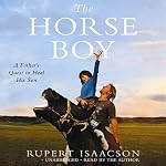 The Horse Boy: A Father's Quest to Heal His Son | Rupert Isaacson