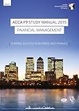 Financial management study manual : for exams until June 2015. ACCA F9