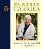 Classic Carrier: Great Recipes from the Master Chef