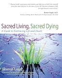 Sacred Living
 Sacred Dying
 A Guide to Embracing Life and Death,
Sharon Lund