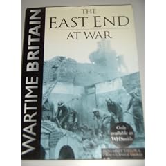 The East End at War (Wartime Britain)