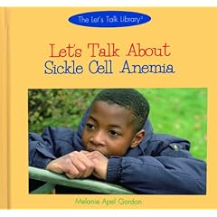 Let's Talk About Sickle Cell Anemia (Let's Talk Library) by Melanie Apel Gordon