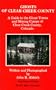 Ghosts of Clear Creek County: A Guide to the Ghost Towns & Mining Camps of Clear Creek County, Colorado