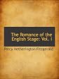 The Romance of the English Stage: Vol. I