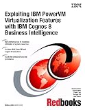Exploiting IBM Powervm Virtualization Features With IBM Cognos 8 Business Intelligence