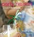 Party Hawaii: A Guide to Entertaining in the Islands