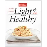 Light & Healthy 2010: The Year's Best Recipes Lightened Up