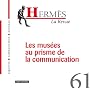 Herm�s, N� 61 : Les mus�es au prisme de la communication