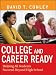 College and Career Ready: Helping All Students Succeed Beyond High School