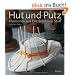 Hut und Putz: Kreationen aus Filz, Stroh und Stoff