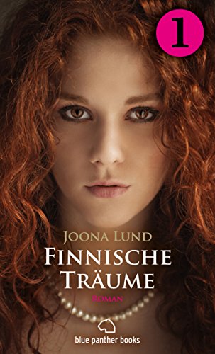 Finnische Träume - Teil 1 | Roman: Eine verbotene Liebe ... (Finnische Träume Romanteile) (German Edition)