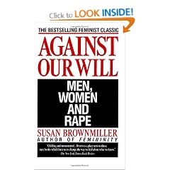 Against Our Will: Men, Women and Rape