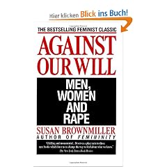 Against Our Will: Men, Women, and Rape