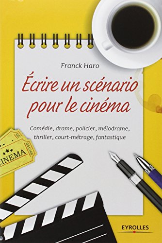 Écrire un scénario pour le cinéma Écrire un scénario pour le cinéma