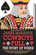 Cowboys Full: The Story of Poker