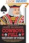 Cowboys Full: The Story of Poker