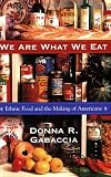  : We Are What We Eat: Ethnic Food and the Making of Americans