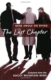The Last Chapter: Gene Amole on Dying